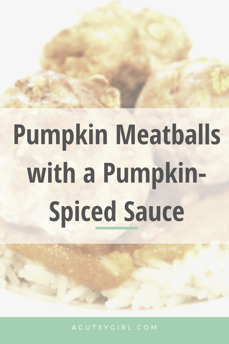 Pumpkin Meatballs with a Pumpkin-Spiced Sauce agutsygirl.com #pumpkin #pumpkinspice #glutenfree #recipes fall recipe