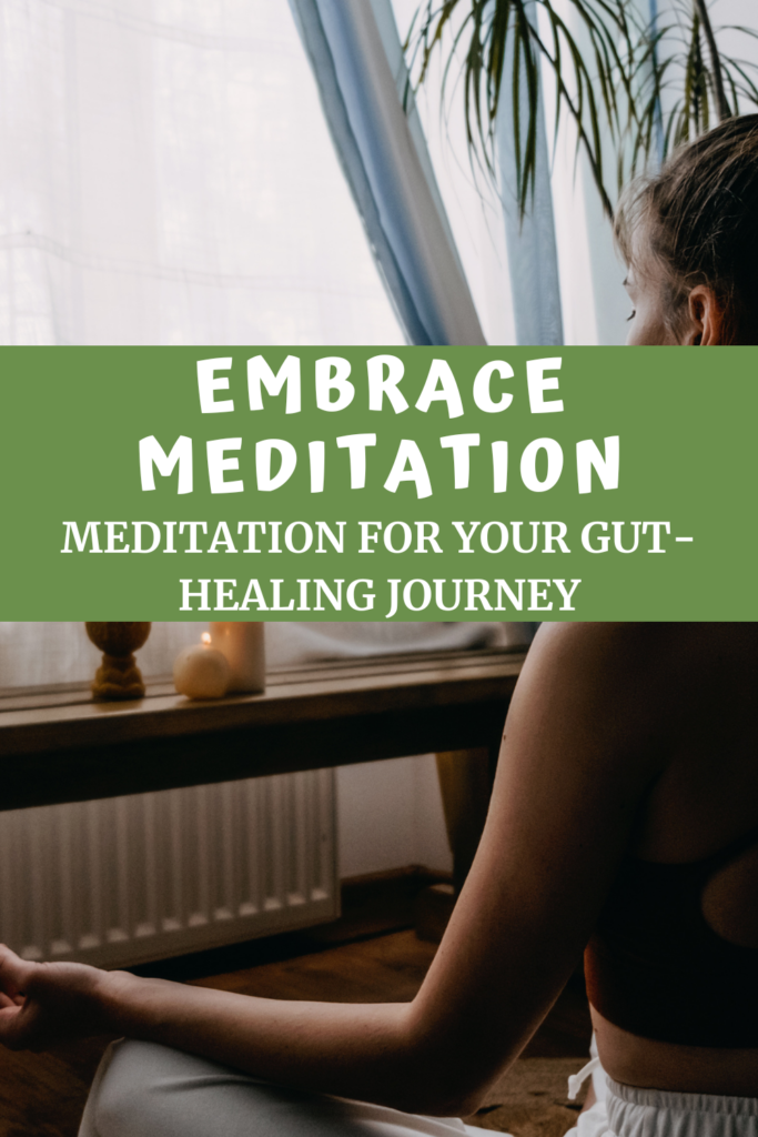 embrace meditation for your gut healing journey agutsygirl.com