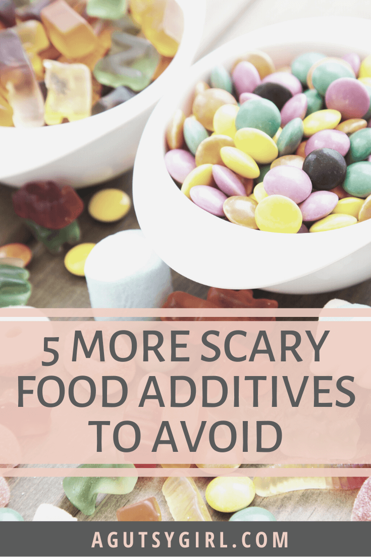 5 More Scary Food Additives to Avoid agutsygirl.com #foodadditives #guthealth #eatrealfood