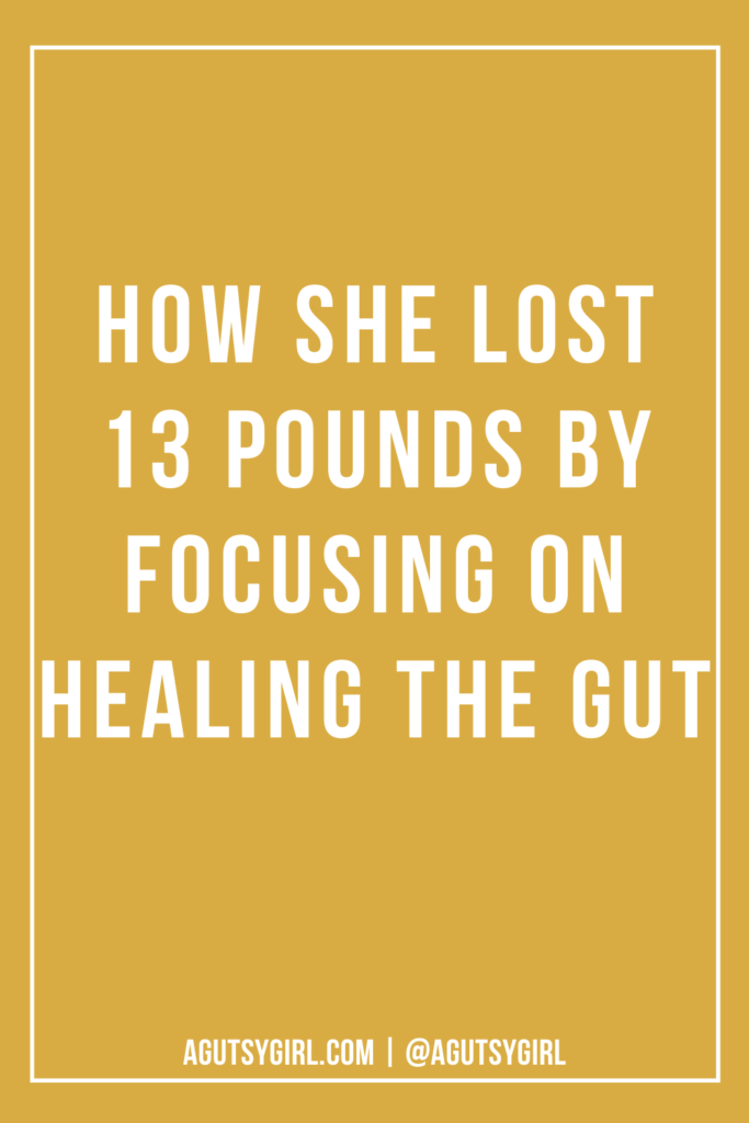 13 pounds lighter healing gut agutsygirl.com #bloated #bloating #acidreflux #dairyfree