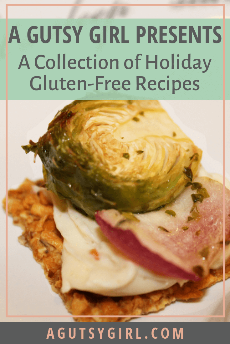 A Gutsy Girl Presents a Collection of Holiday Gluten Free Recipes agutsygirl.com #holiday #holidayrecipes #glutenfree