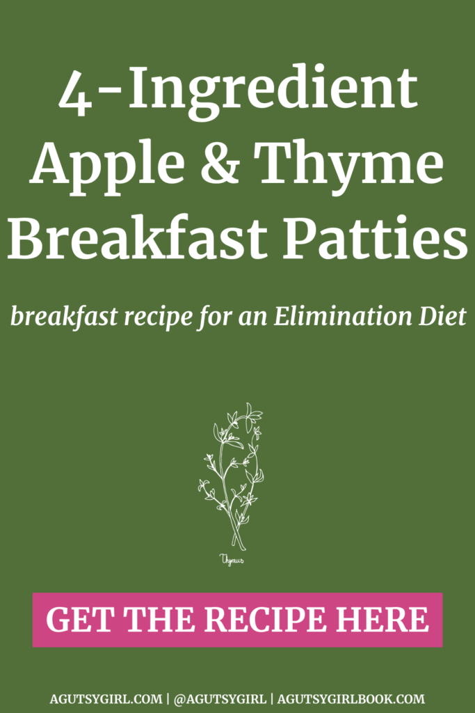 Elimination Diet Breakfast Ideas (+ 4-Ingredient Apple & Thyme Breakfast Patties Recipe) agutsygirl.com #eliminationdiet #breakfastrecipe