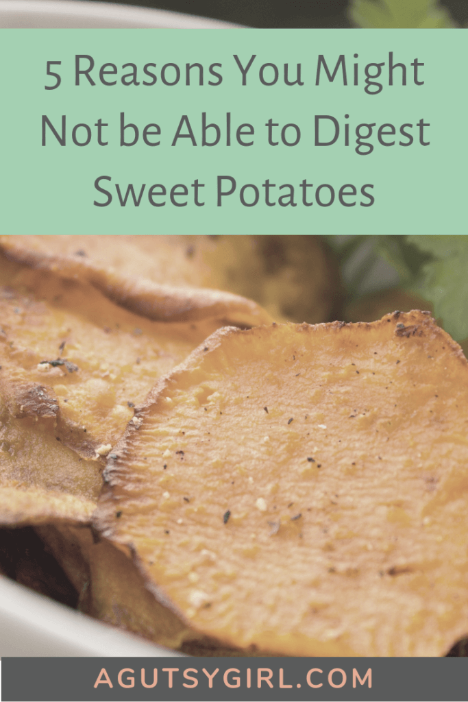 5 Reasons Why You Might Not Be Able to Digest Sweet Potatoes agutsygirl.com #sweetpotato #sweetpotatoes #digestion #guthealth