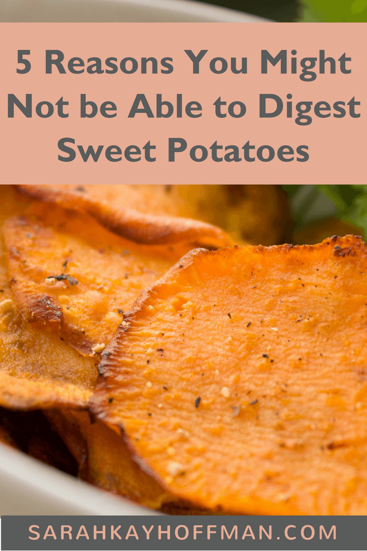 5 Reasons Why You Might Not Be Able to Digest Sweet Potatoes www.sarahkayhoffman.com #guthealth #fall #sweetpotatoes #fodmap #IBS