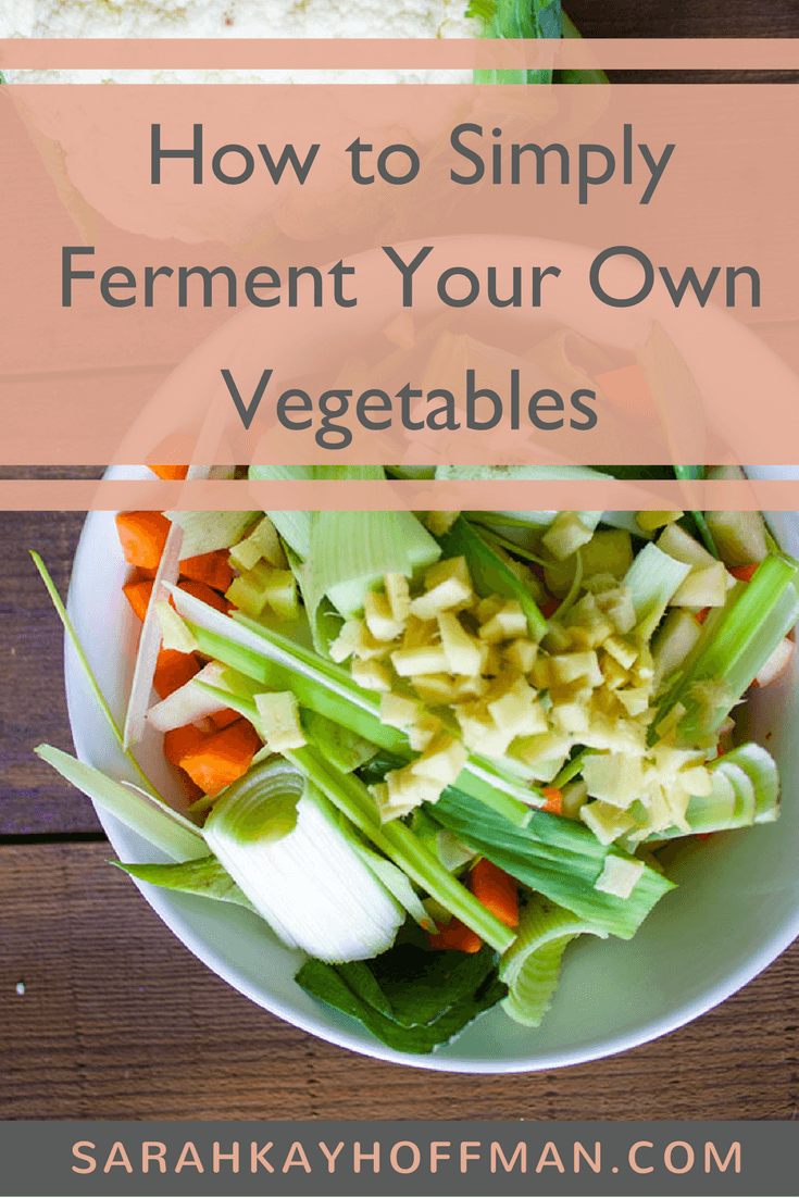 How to Simply Ferment Your Own Veggies www.sarahkayhoffman.com ferment fermented cucumber