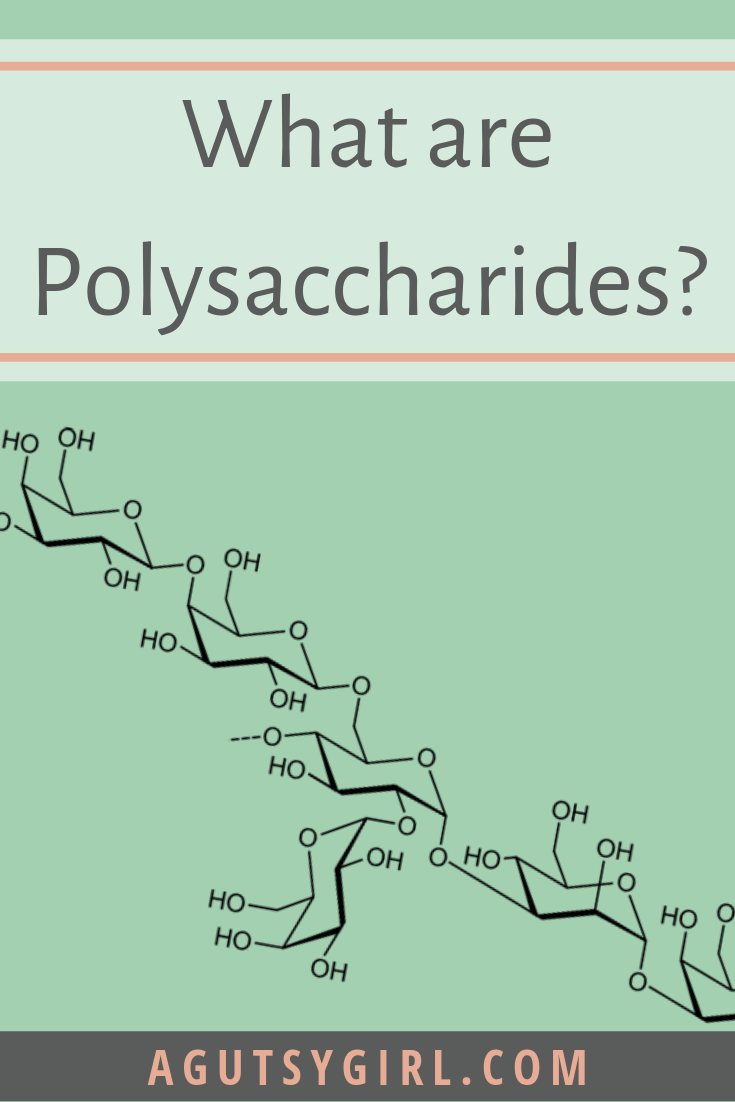 What are Polysaccharides part V agutsygirl.com #guthealth #guthealing #ibs #ibd