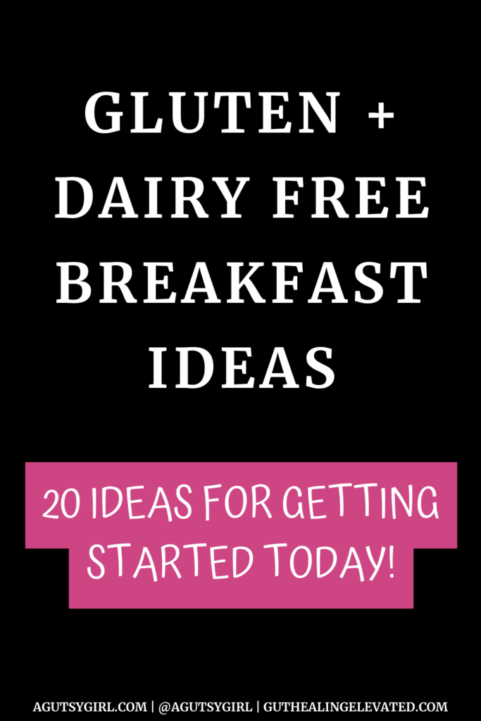 Gluten and Dairy Free Breakfast Ideas agutsygirl.com