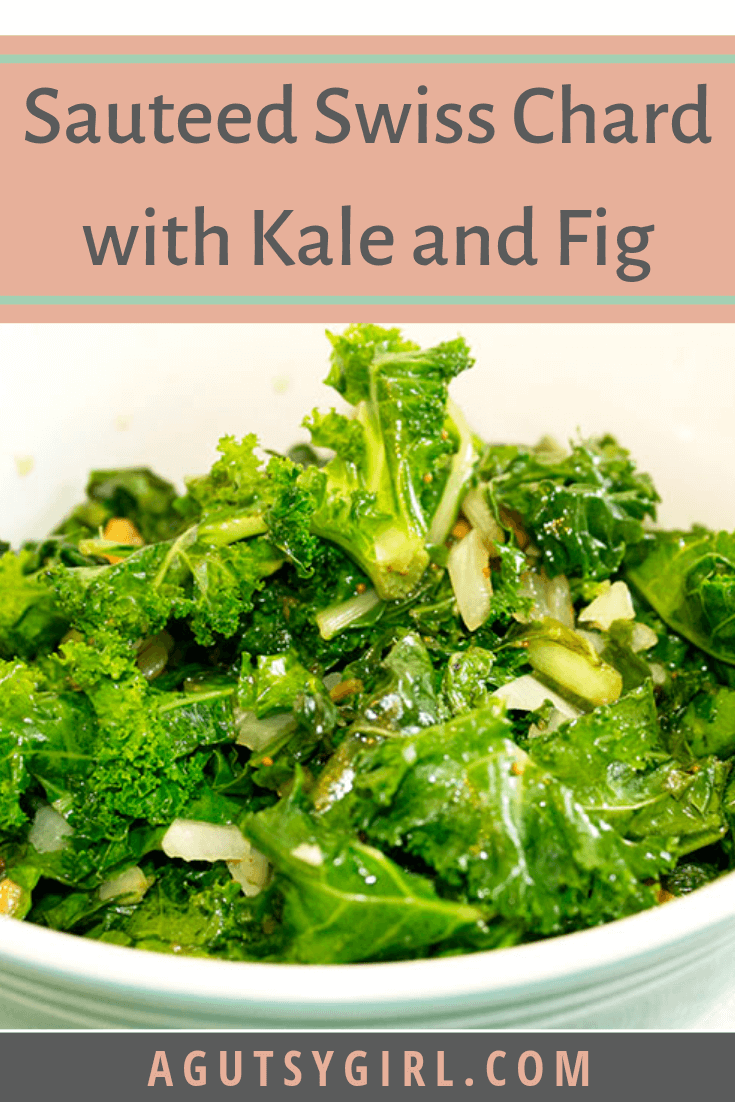 Sautéed Swiss Chard and Kale with Fig agutsygirl.com #dairyfree #healthyliving #glutenfree #recipes