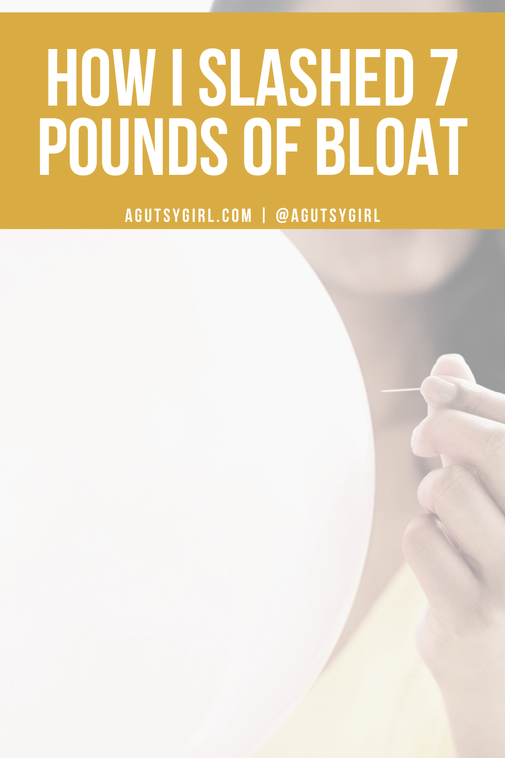 How I slashed 7 pounds of bloat agutsygirl.com #guthealth #bloated #bloat