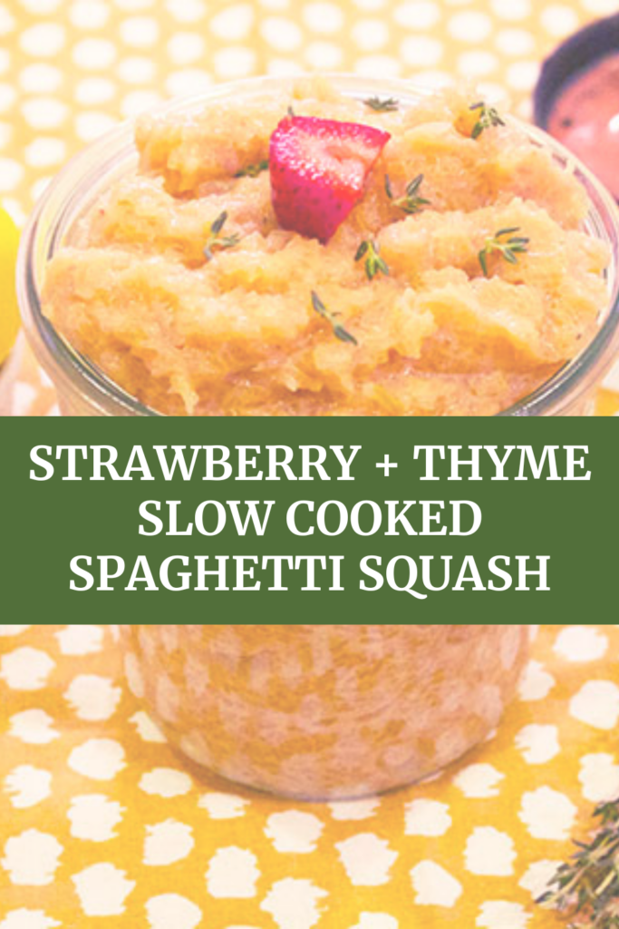 Strawberry + Thyme Slow cooked Spaghetti Squash with A Gutsy Girl agutsygirl.com