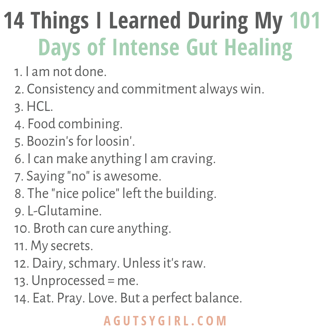 14 Things I Learned During My 101 Days of Intense Gut Healing agutsygirl.com #guthealth #guthealing #ibs #ibd
