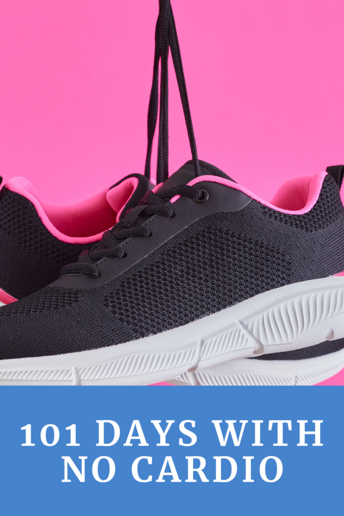 101 days with no cardio with A Gutsy Girl agutsygirl.com