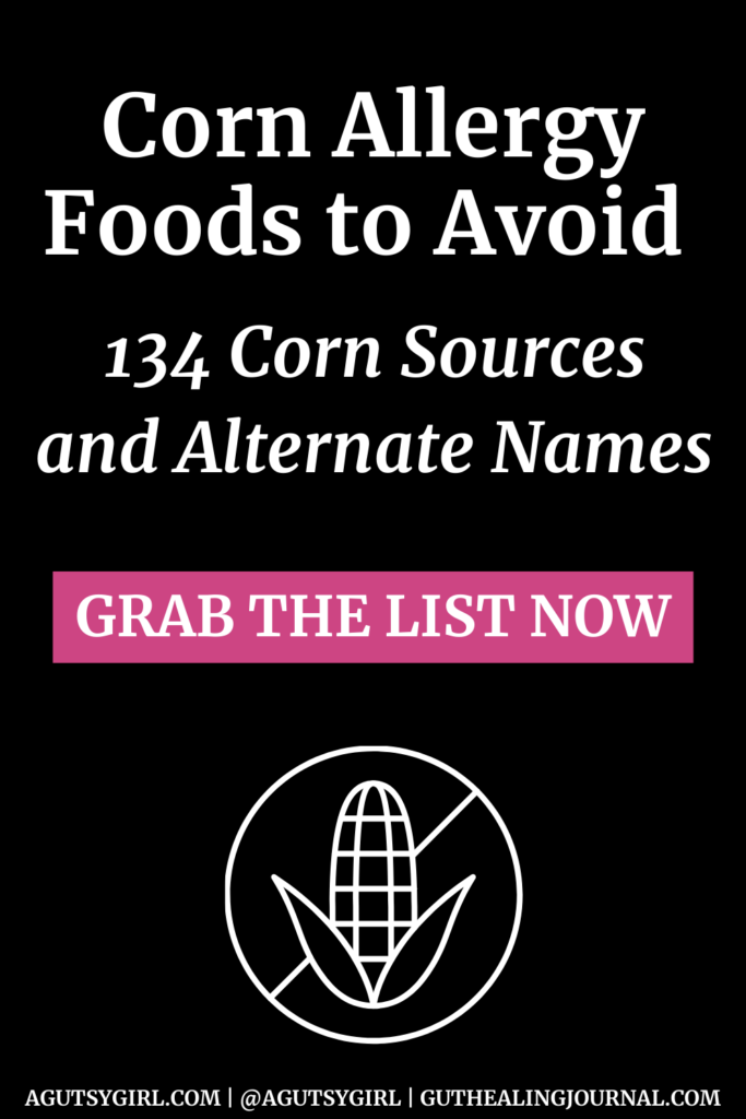 Corn Allergy Foods to Avoid (134 Corn Sources and Alternate Names) agutsygirl.com #corn #cornallergy