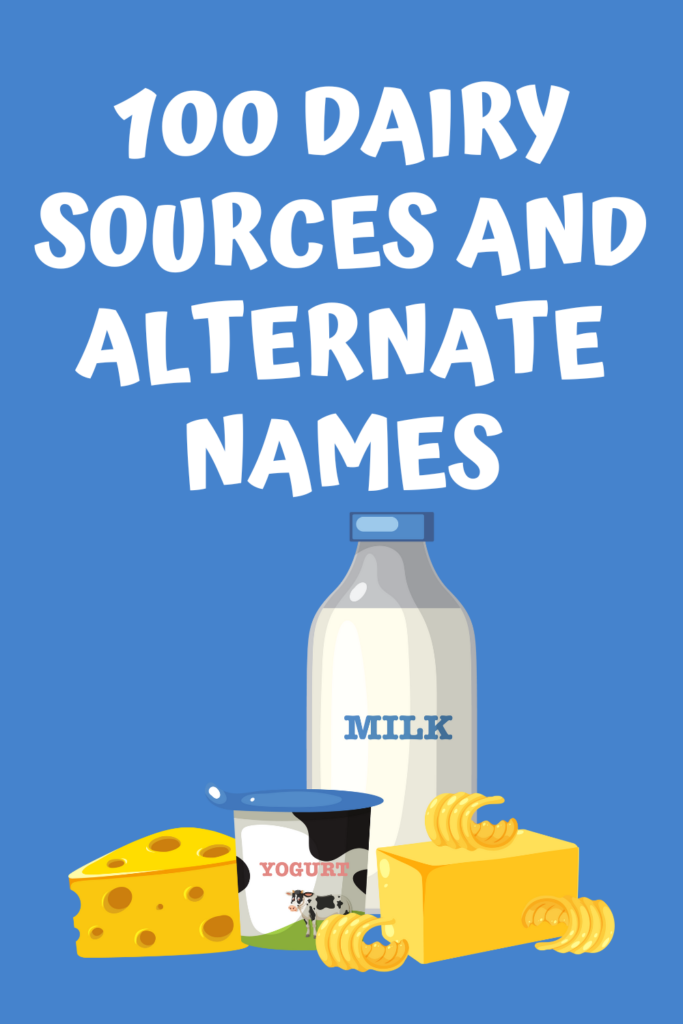 100 dairy sources and alternate names with A Gutsy Girl agutsygirl.com