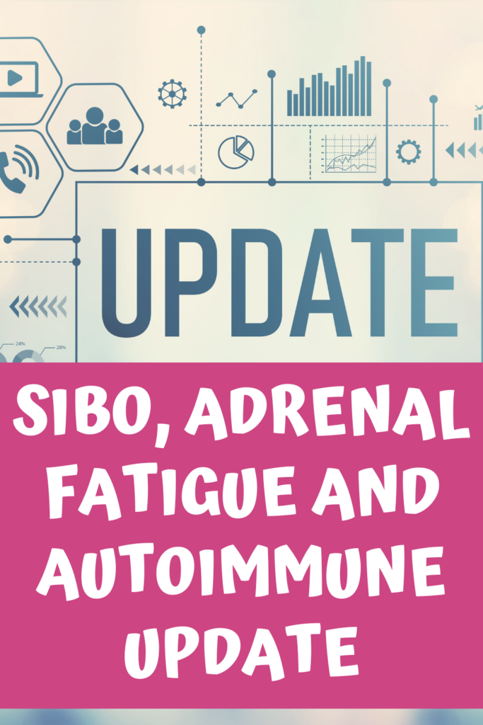 SIBO, adrenal fatigue and autoimmune update agutsygirl.com