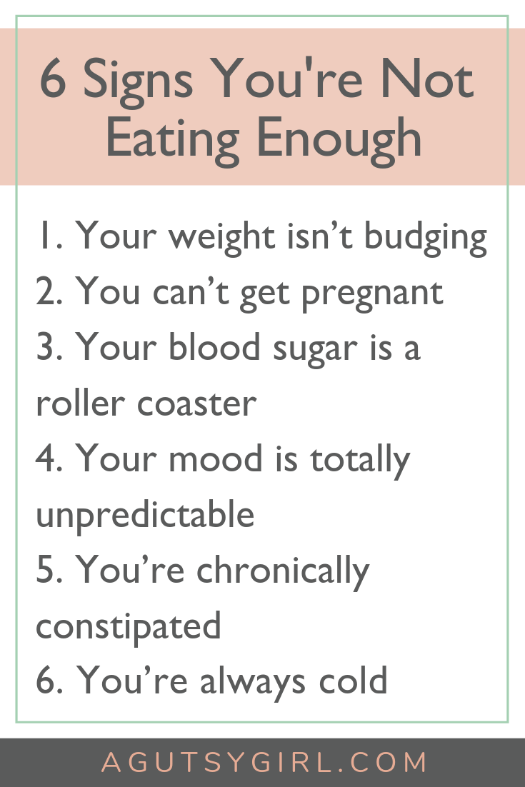What Happens When You Do Not Eat Enough 6 Signs You're Not Eating Enough www.agutsygirl.com #healthyliving #guthealth #thyroid #edrecovery