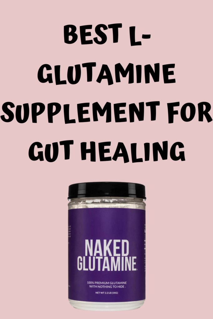 Best L-Glutamine Supplement for gut healing A Gutsy Girl agutsygirl.com