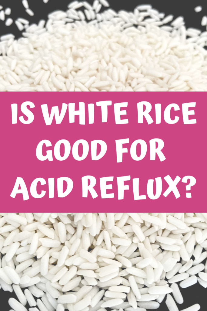 Is White Rice good for acid reflux A Gutsy Girl agutsygirl.com