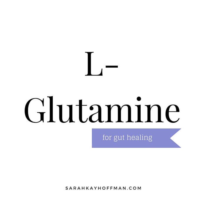 L-Glutamine for Gut Healing sarahkayhoffman.com