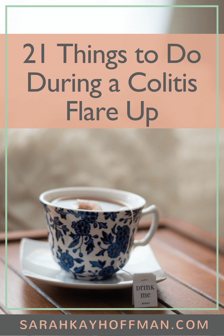 21 Things to Do During a Colitis Flare Up www.sarahkayhoffman.com #guthealth #healthyliving #colitis #ibd