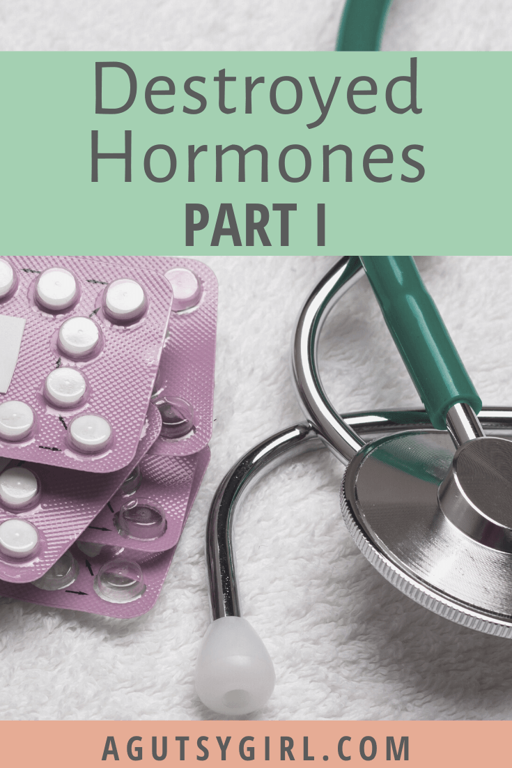 Destroyed Hormones Part I 1 agutsygirl.com hormone #hormones #guthealth #women