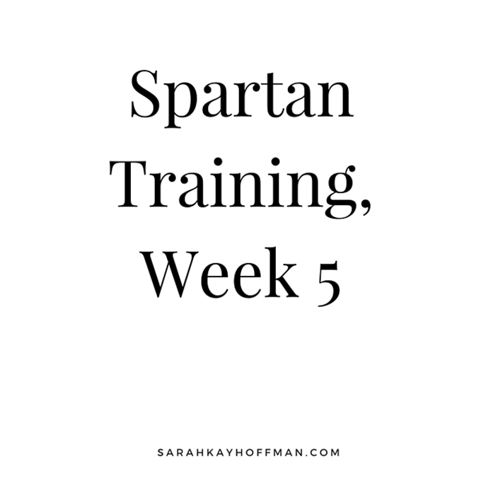 Spartan Training, Week 5