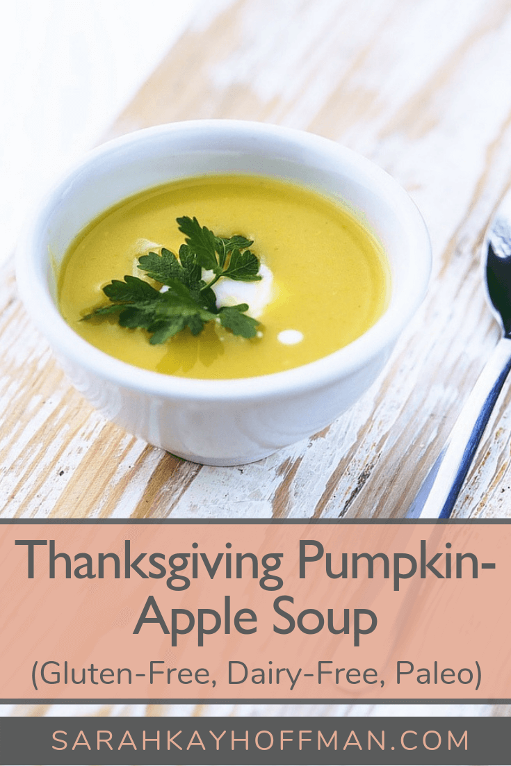 Thanksgiving Pumpkin Apple Soup www.sarahkayhoffman.com #thanksgiving #glutenfree #dairyfree #recipes #pumpkin #healthyliving