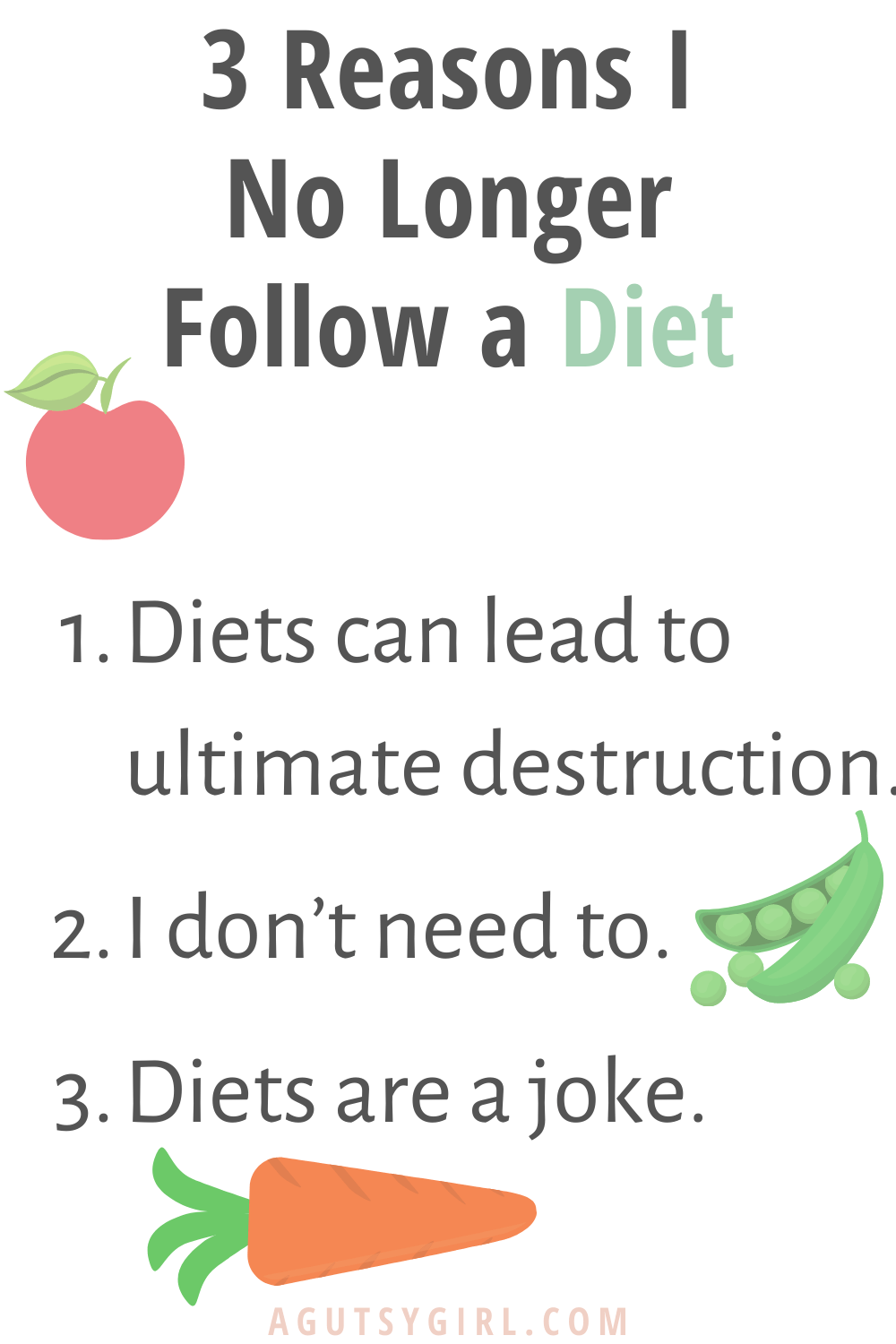 Why I No Longer Follow a Diet 3 reasons agutsygirl.com #undiet #guthealth #dieting