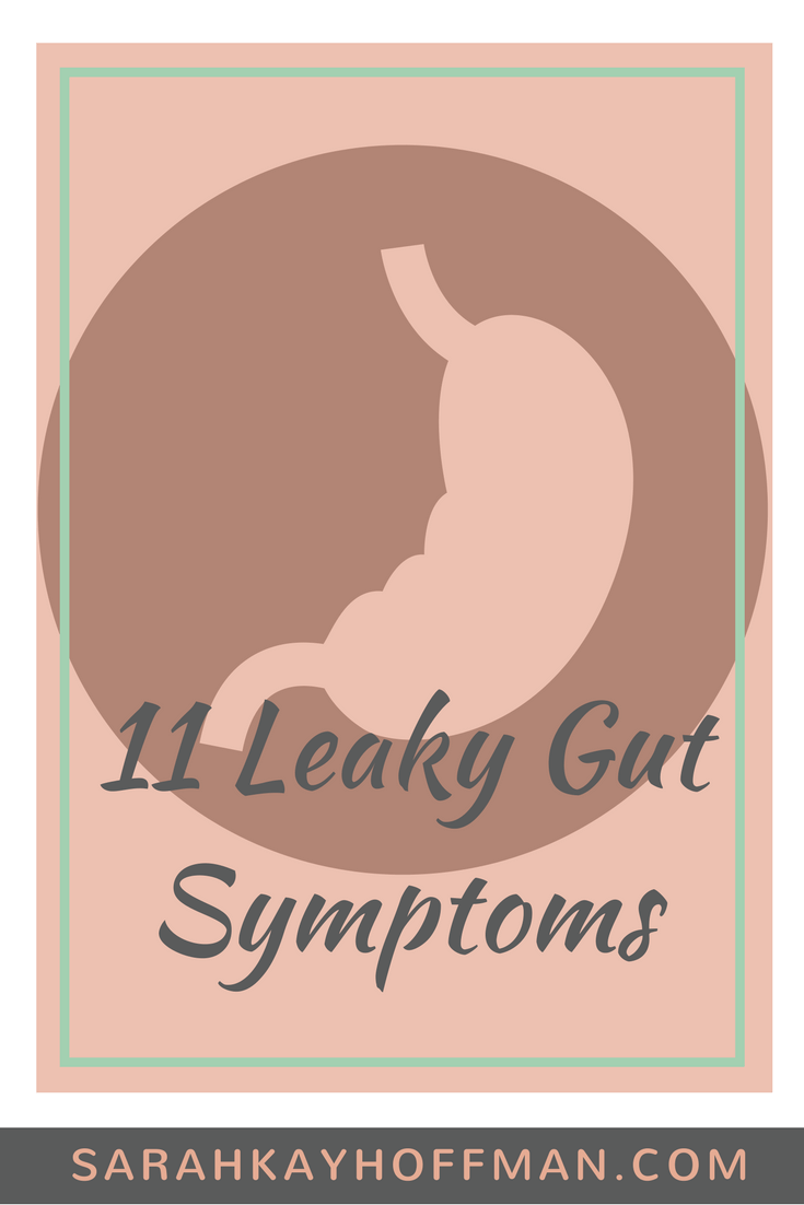 11 Leaky Gut Symptoms www.sarahkayhoffman.com