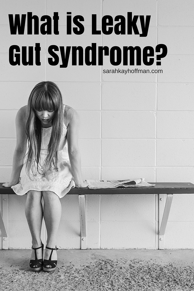 Leaky Gut Syndrome What is Leaky Gut? sarahkayhoffman.com