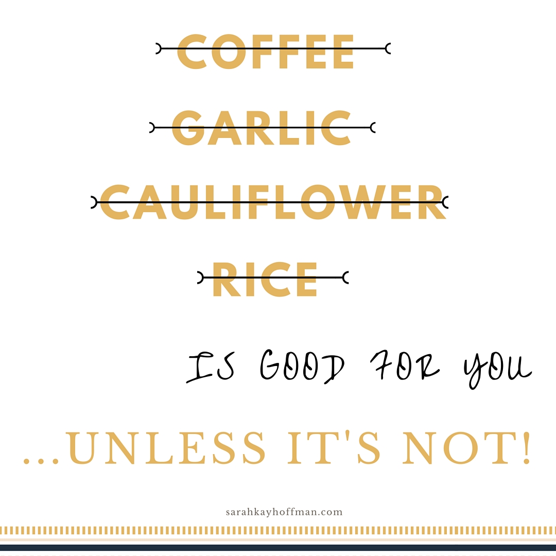 This Food is Good for You - Unless It's Not sarahkayhoffman.com Coffee #food #guthealth #healthyliving #IBS #coffee