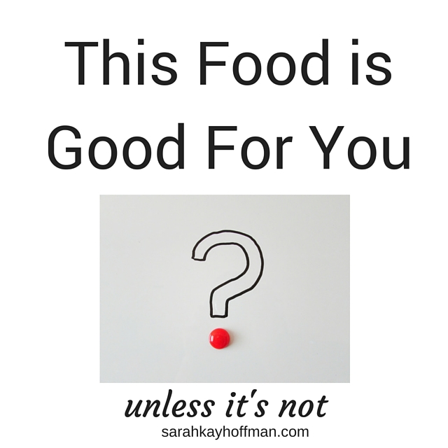 This Food is Good for You - Unless It's Not sarahkayhoffman.com #food #guthealth #healthyliving #IBS