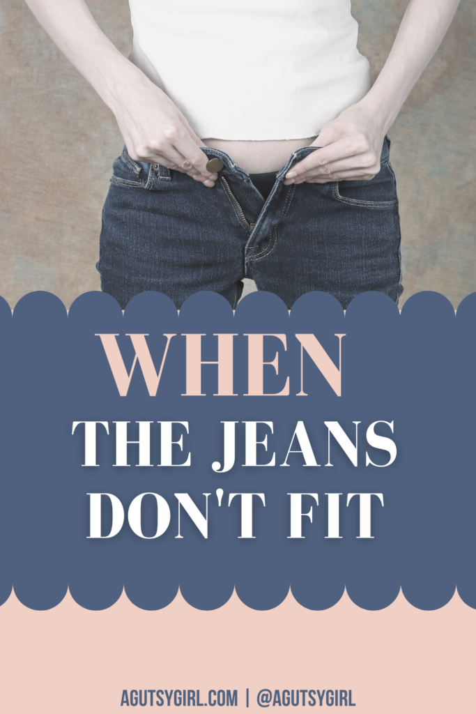 When the Jeans Don't Fit - A Gutsy Girl®