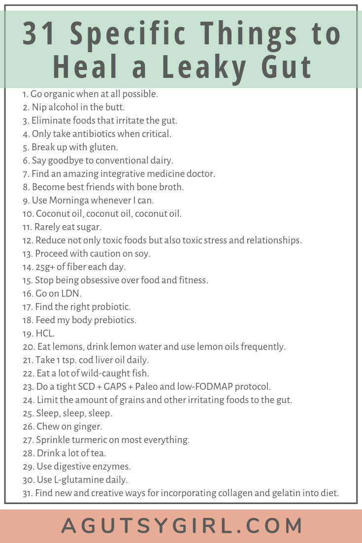 31 Specific Things to Heal a Leaky Gut agutsygirl.com A Gutsy Girl #ibs #ibd #leakygut #guthealing guthealing
