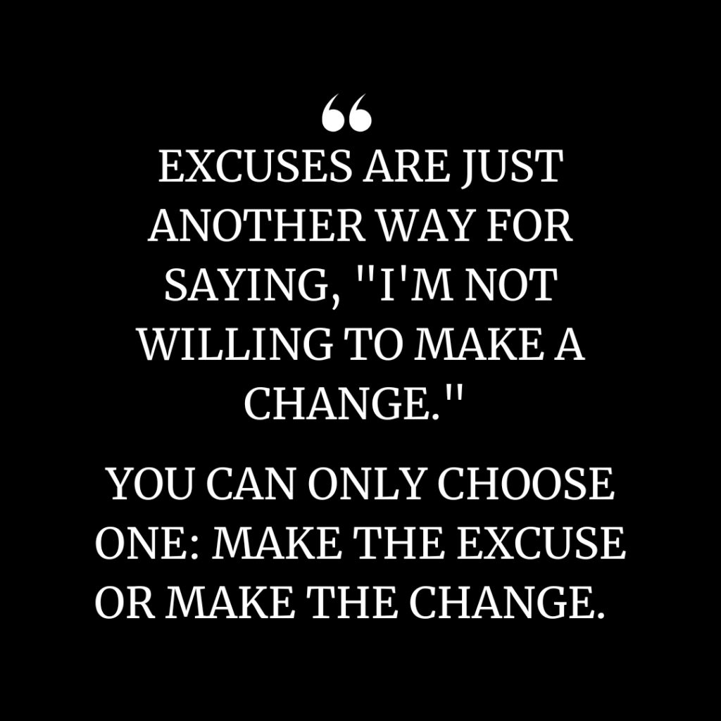 No more excuses quotes agutsygirl.com