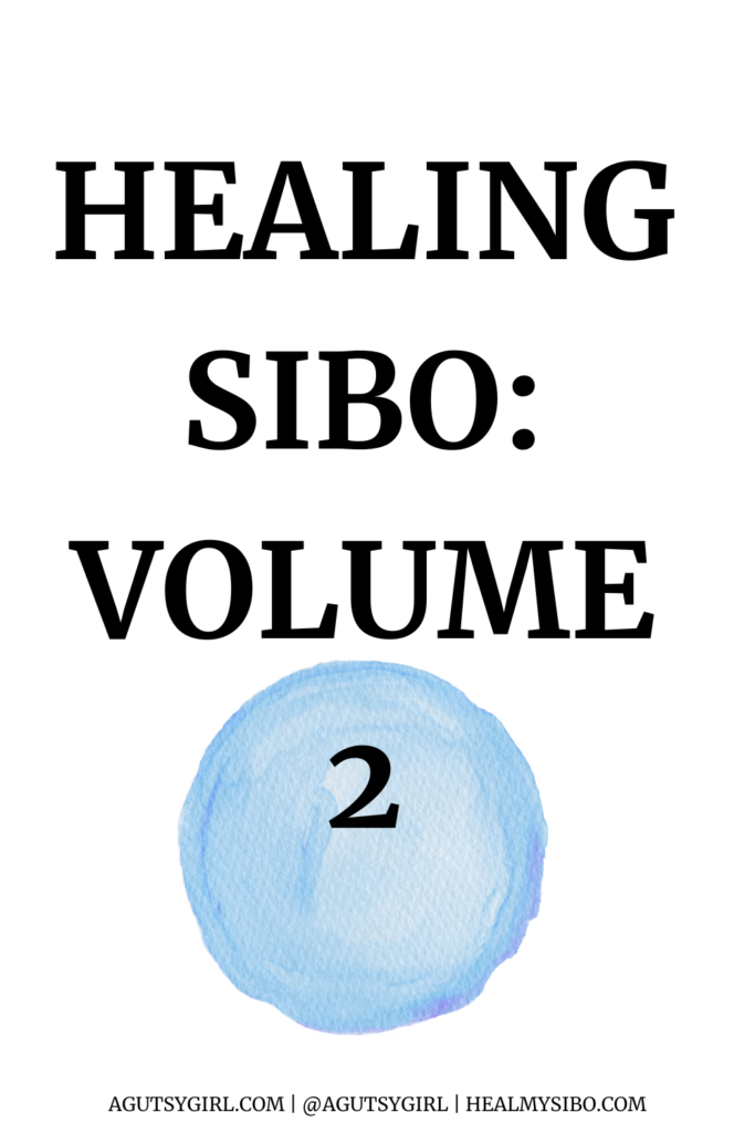 Healing SIBO Volume 2 with A Gutsy Girl agutsygirl.com