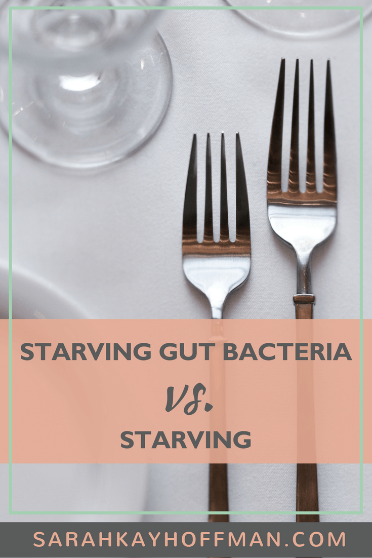 How to Starve Gut Bacteria www.sarahkayhoffman.com starving #guthealth #sibo #ibs #healthyliving