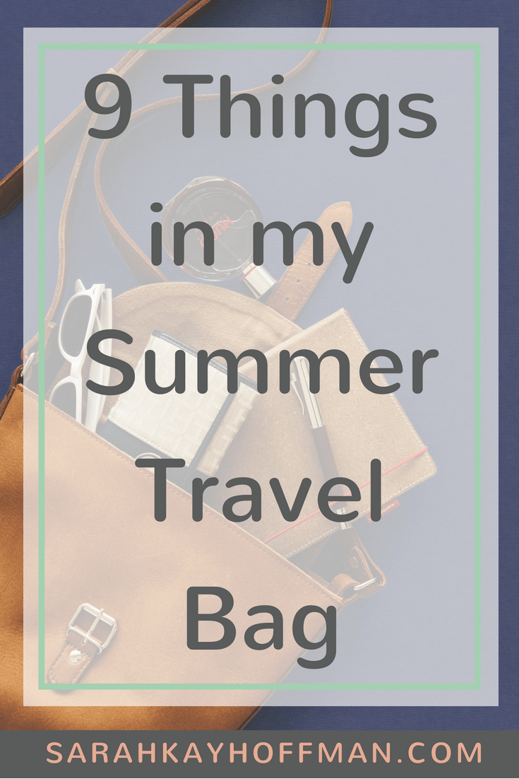 9 Things in My Summer Travel Bag www.sarahkayhoffman.com #summer #travel