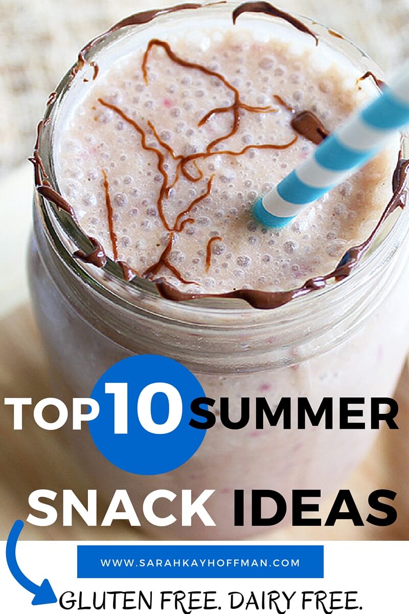 Top 10 Summer Snack Ideas Gluten Free. Dairy Free. sarahkayhoffman.com