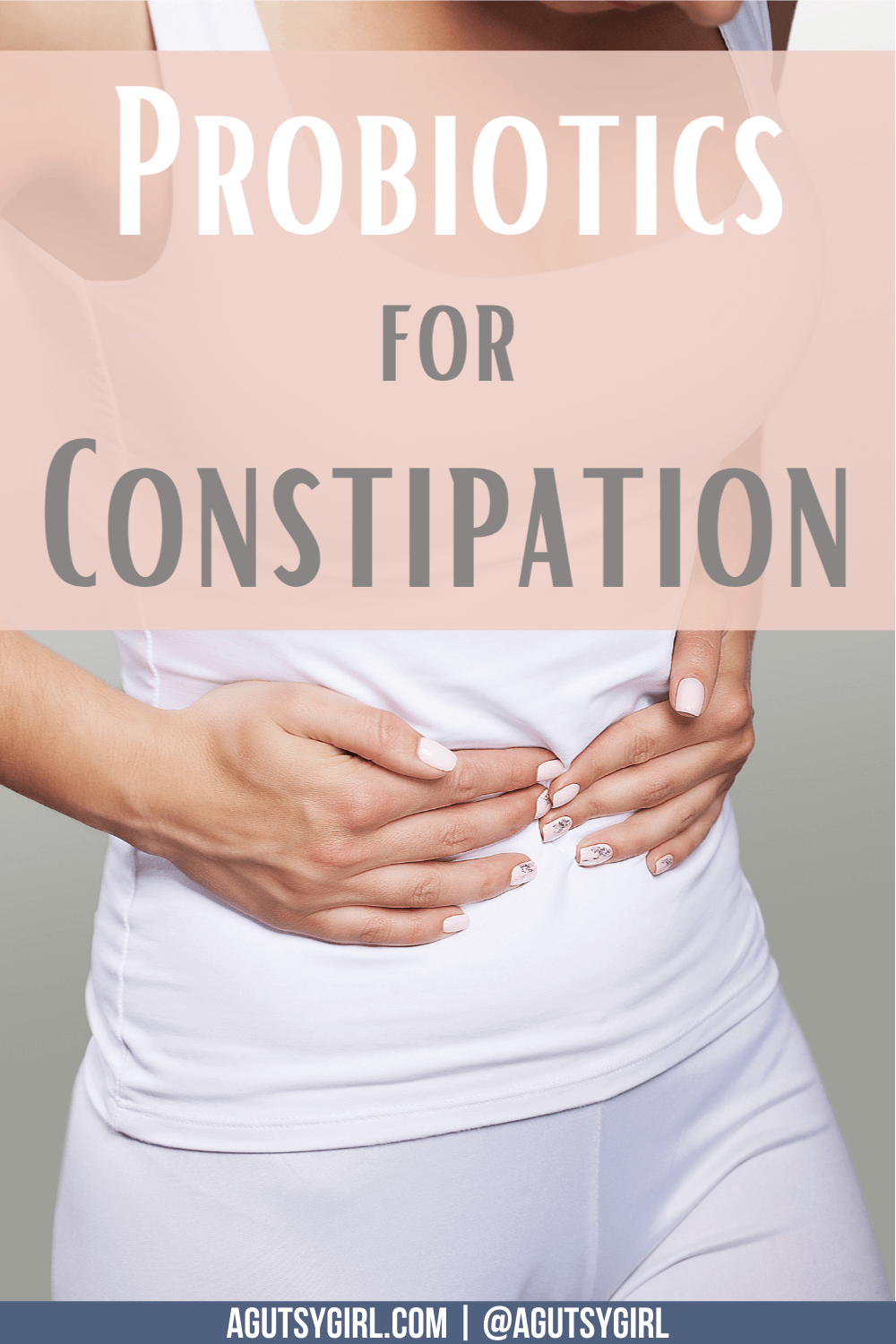 Probiotics for Constipation agutsygirl.com #probiotic #probiotics #constipation