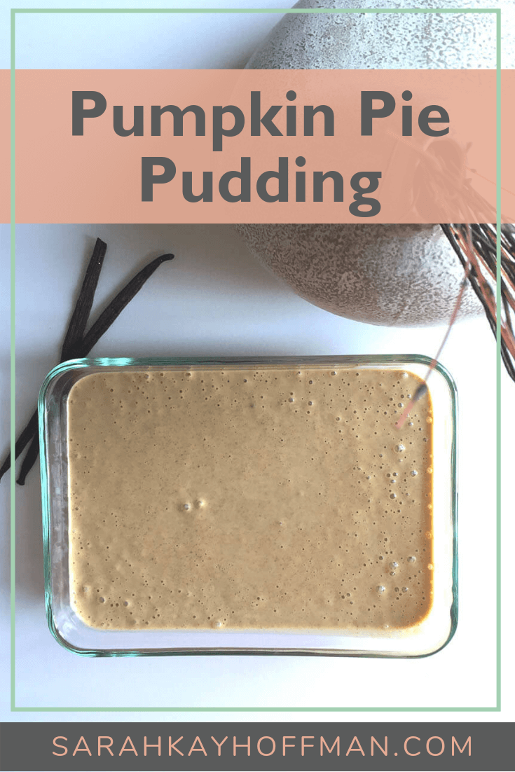 Pumpkin Pie Pudding www.sarahkayhoffman.com #gelatin #pumpkinpie #pudding #healthyliving #Paleo #guthealth