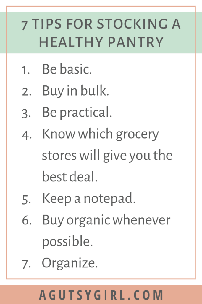 How to Stock a Healthy Pantry 7 Tips agutsygirl.com #pantry #organization #healthyliving #guthealth