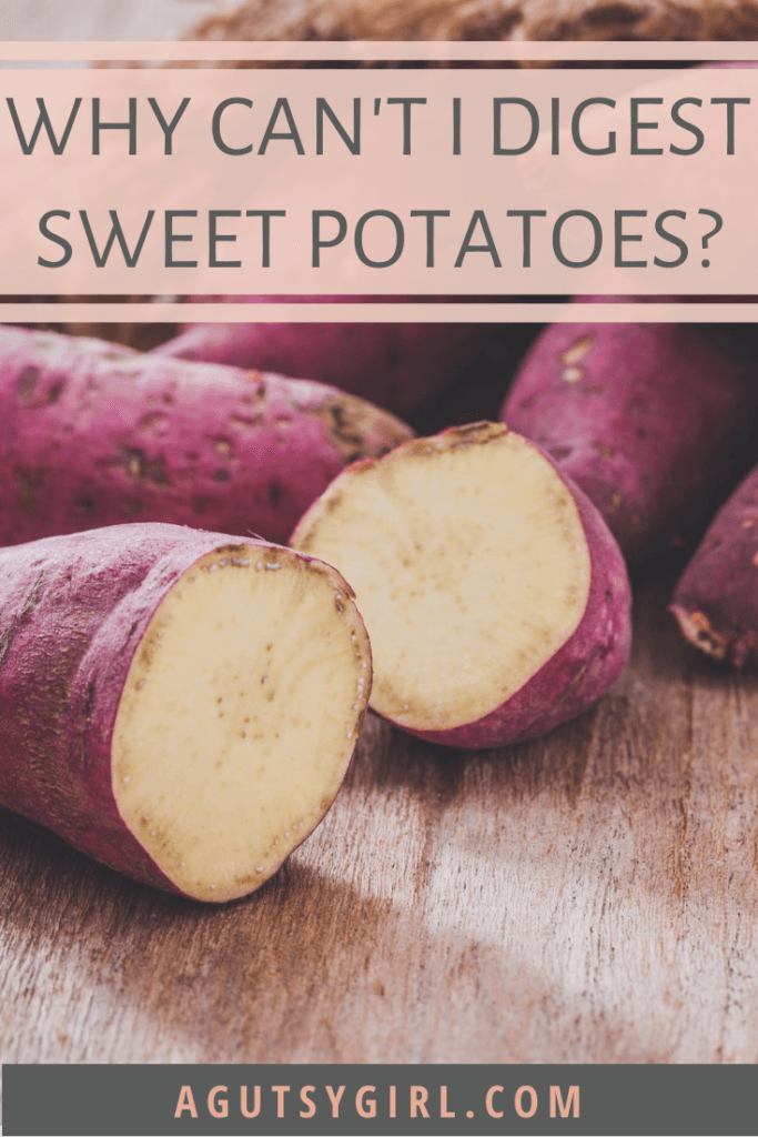 Why Can't I Digest Sweet Potatoes agutsygirl.com #digestion #guthealth #sweetpotato #sweetpotatoes