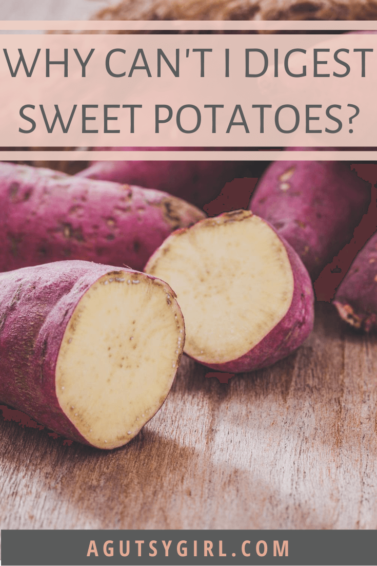 5 Reasons Why You Might Not be Able to Digest Sweet Potatoes - A Gutsy ...