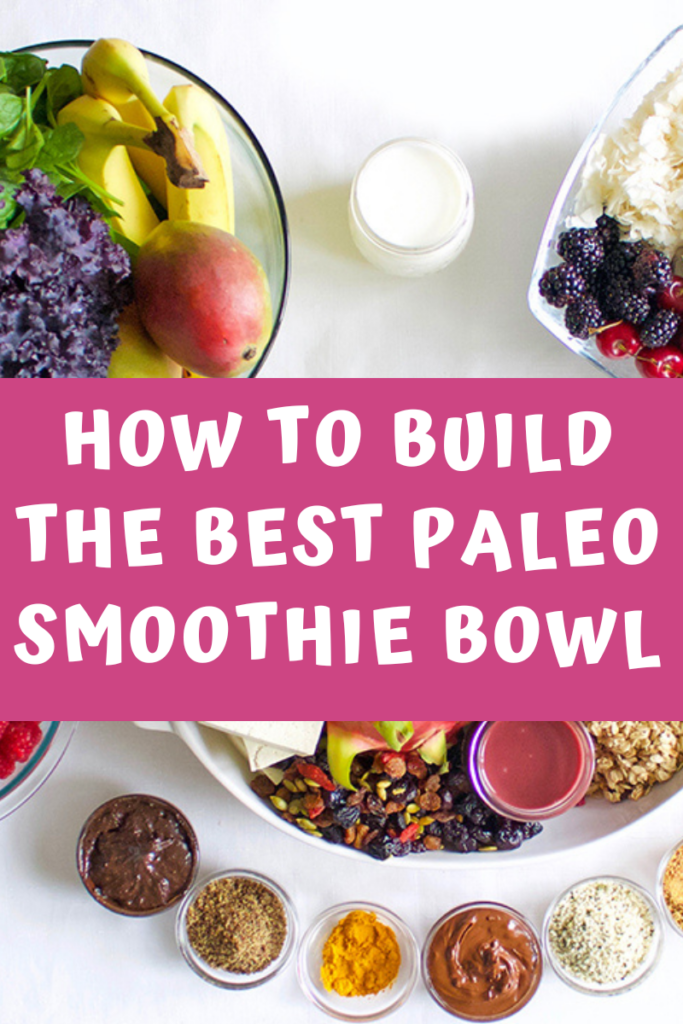 How to Build the Best Paleo Smoothie Bowl A Gutsy Girl agutsygirl.com