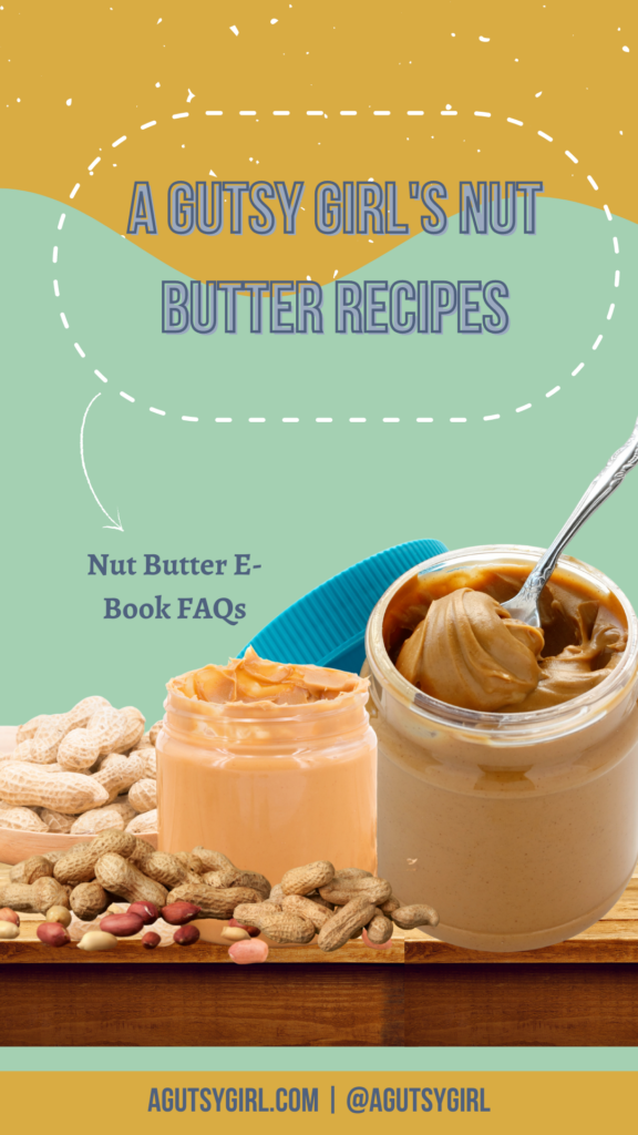 Nut Butter E-Book FAQs agutsygirl.com #nutbutter #peanutbutter #diynutbutter