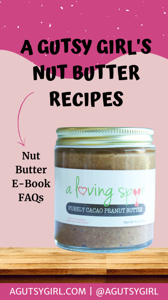 Nut Butter E-Book FAQs agutsygirl.com