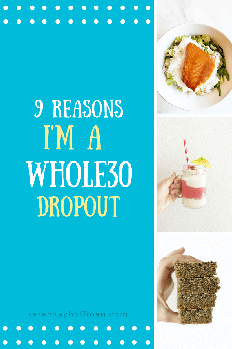 9 Reasons I'm a Whole30 Dropout sarahkayhoffman.com