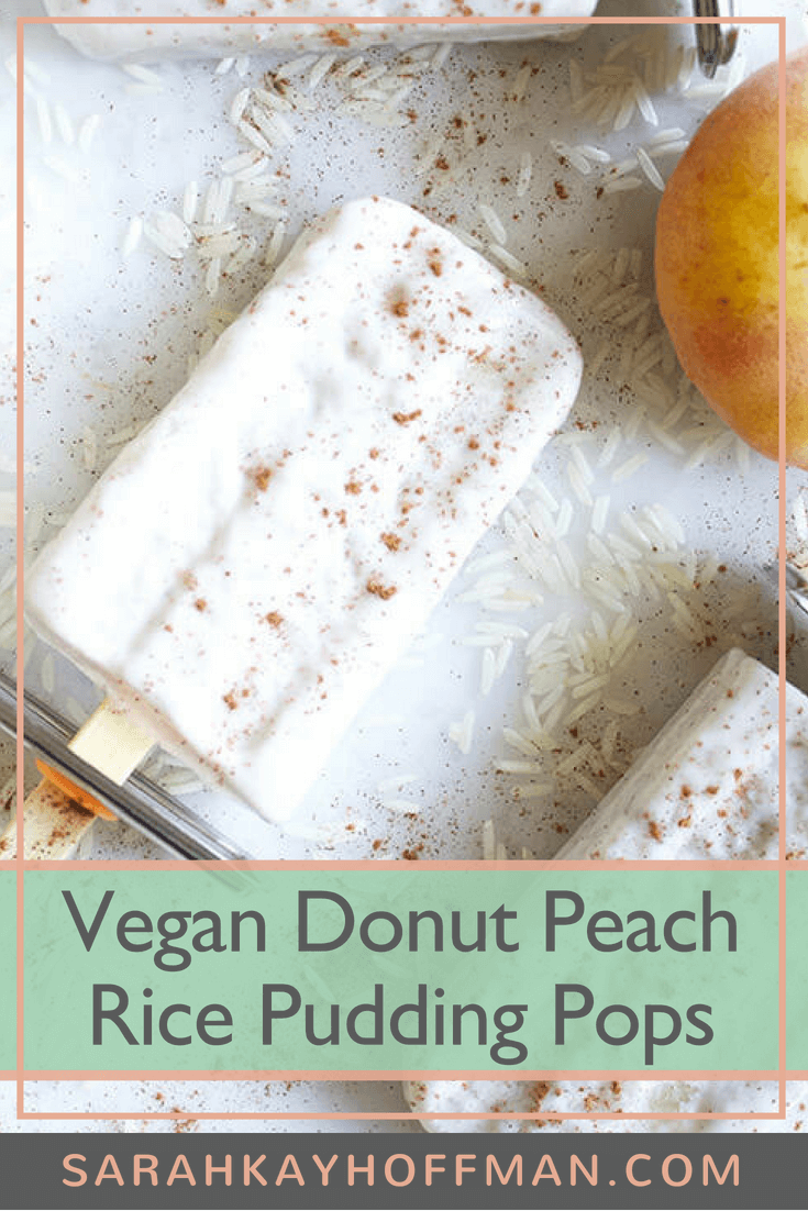 Vegan Donut Peach Rice Pudding Pops www.sarahkayhoffman.com #glutenfree #dairyfree #healthyliving #healthylifestyle #popsicle