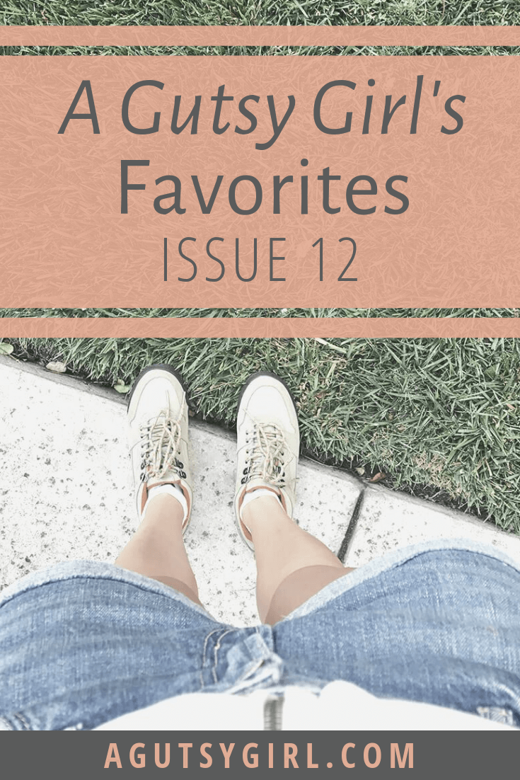 A Gutsy Girl's Favorites Issue 12 agutsygirl.com #healthyliving #guthealth